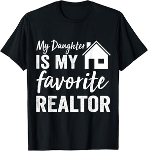 My Daughter is my favorite Realtor Funny Realtor T-Shirt - T-Shirt | Black