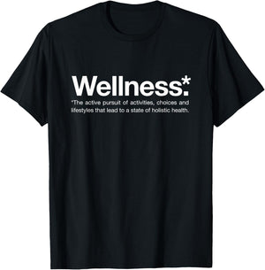 Wellness Definition White Font, Health and Wellbeing T-Shirt - T-Shirt | Black