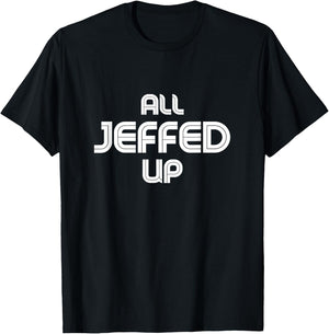 Funny Jeff Jeffrey Jeffery T-Shirt - T-Shirt | Black