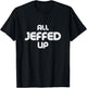 Funny Jeff Jeffrey Jeffery T-Shirt - T-Shirt | Black