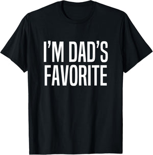 I'm Dad's Favorite T-Shirt - T-Shirt | Black