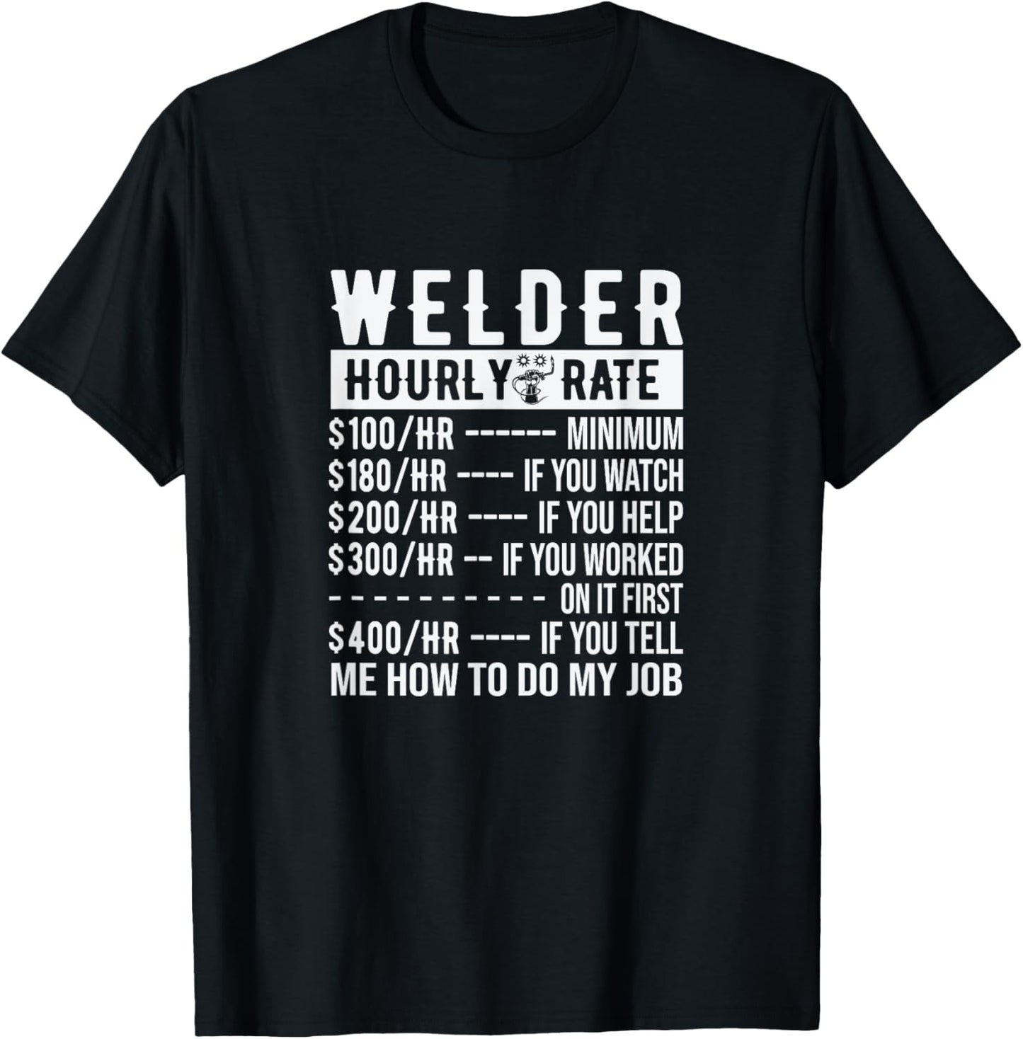 Welder Funny Saying Welding T-Shirt - T-Shirt | Black