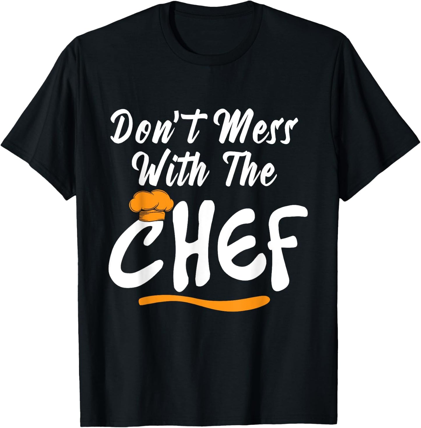 Dont Mess With Chef Cooking T Shirt Gift T-Shirt - T-Shirt | Black