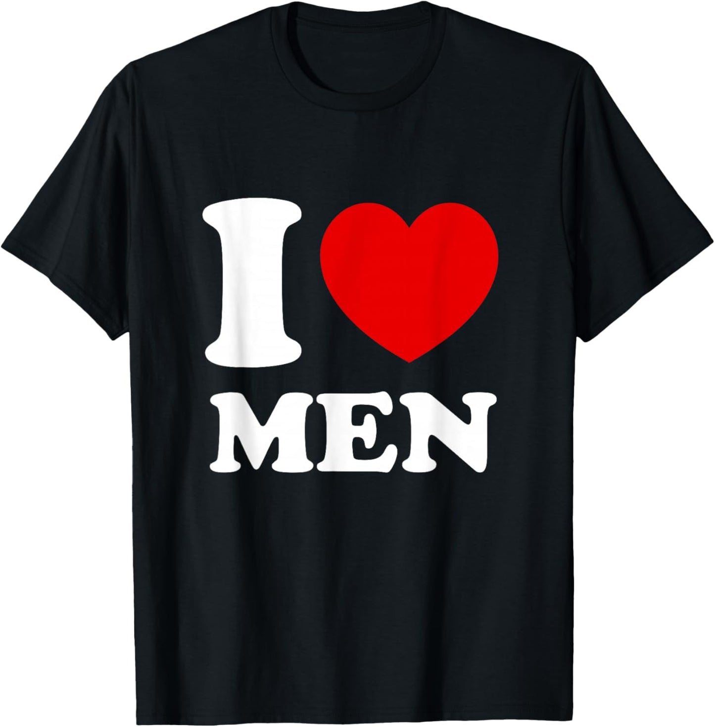 I Love Men, I Heart Men T-Shirt - T-Shirt | Black