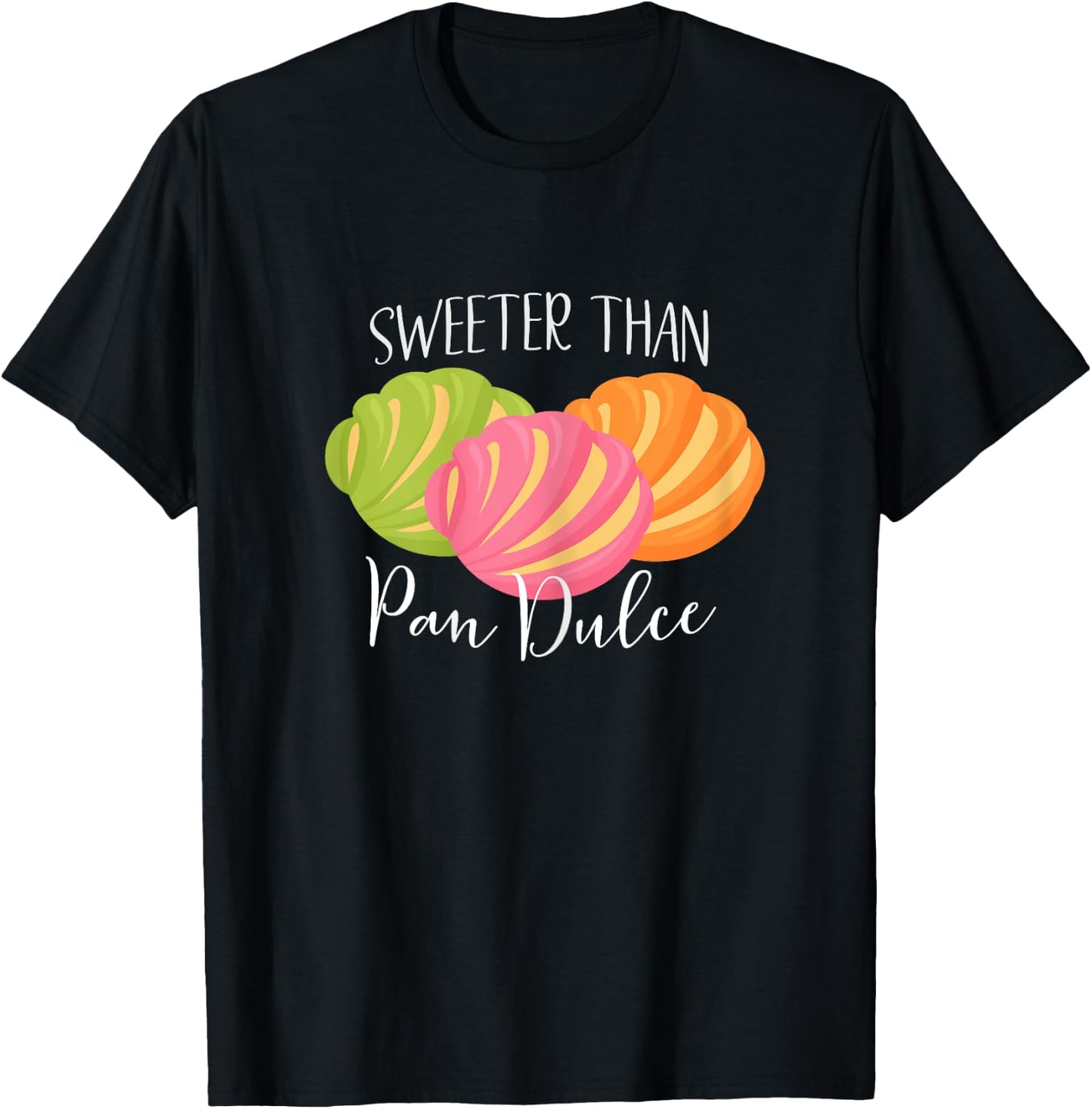 Sweeter Than Pan Dulce | Funny Latino Sayings T-Shirt - T-Shirt | Black