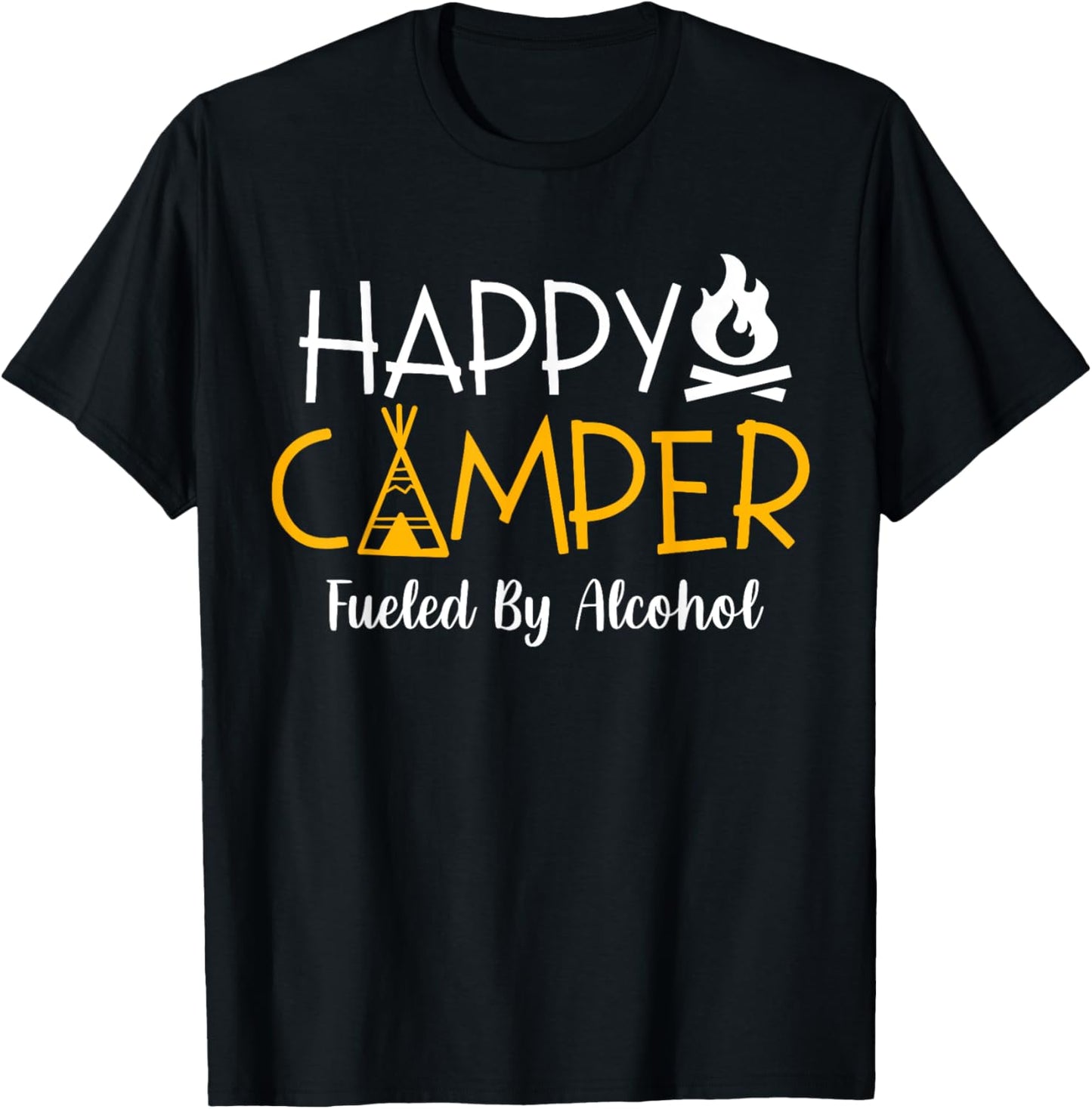 Happy Camper Fueled By Alcohol Funny Drinking Party Camping T-Shirt - T-Shirt | Black