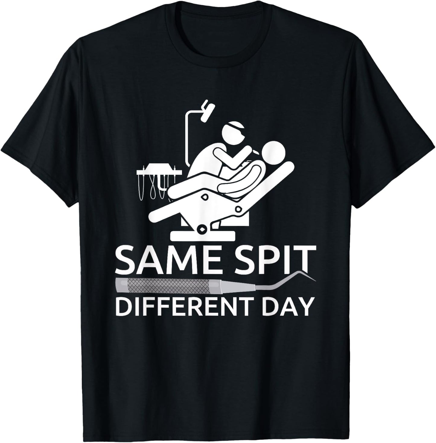 Funny Dentist - Same Spit Different Day - Dental Chair T-Shirt - T-Shirt | Black