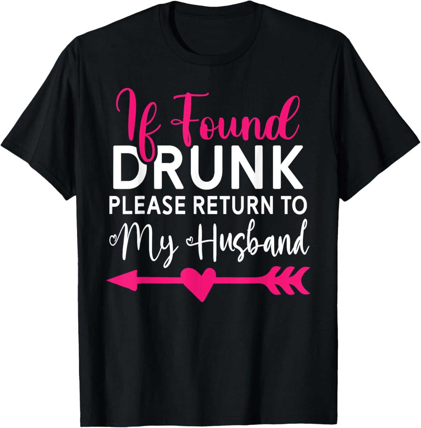 If Found Drunk Please Return To Husband Couples Funny T-Shirt - T-Shirt | Black