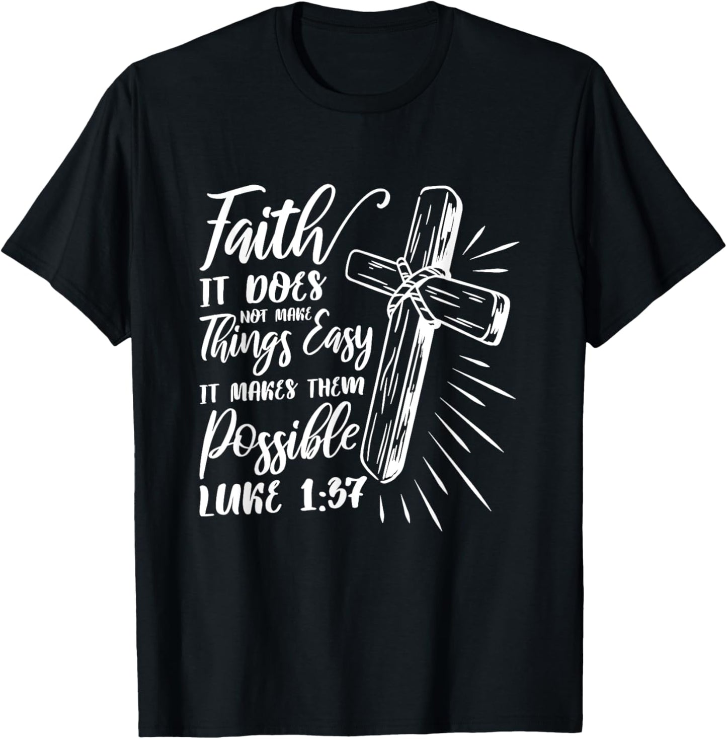Faith It Does Not Make Things Easy It Makes Them Possible T-Shirt - T-Shirt | Black
