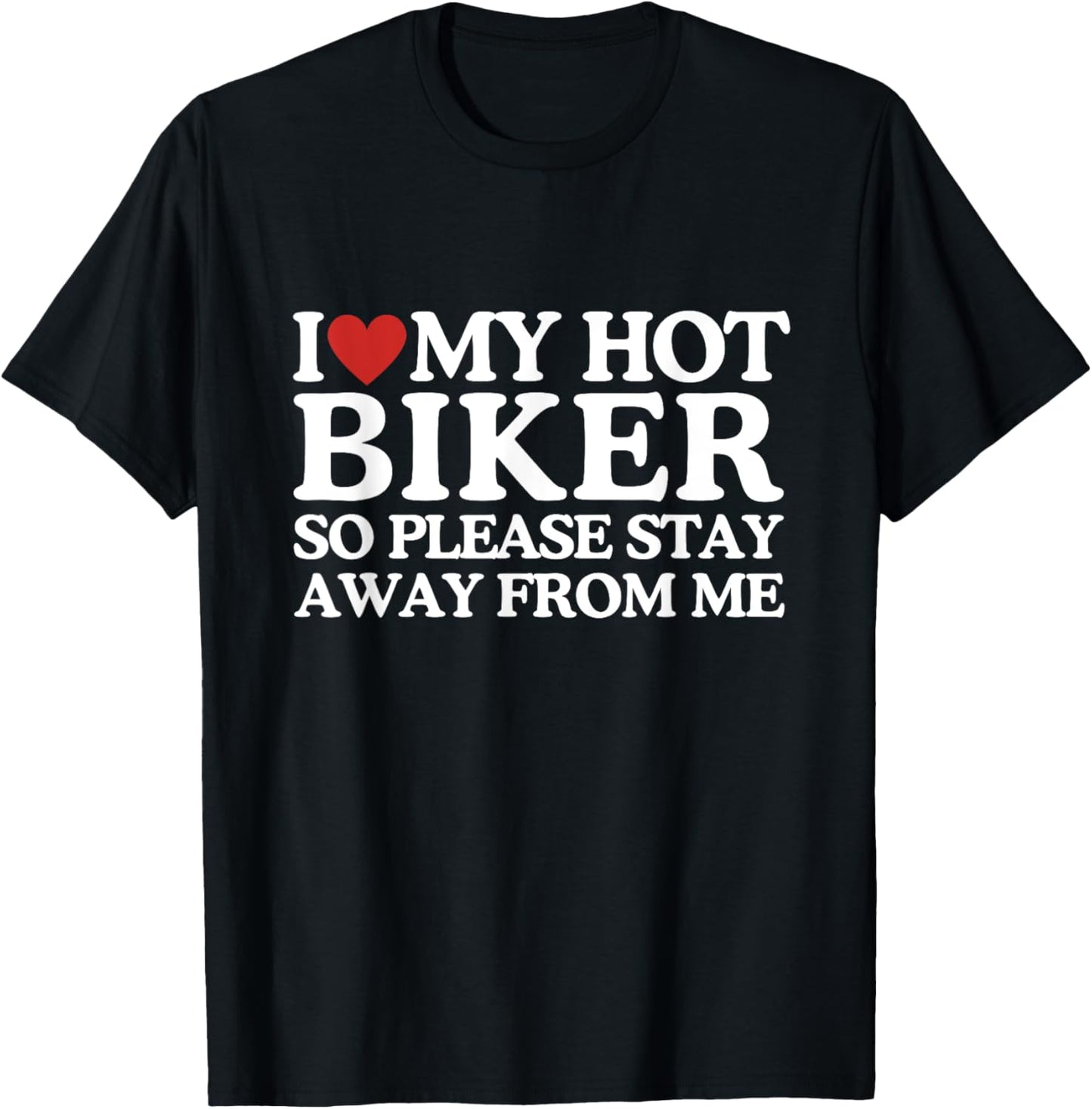 I Love My Biker Shirt I Love My Hot Girlfriend So Stay Away T-Shirt - T-Shirt | Black