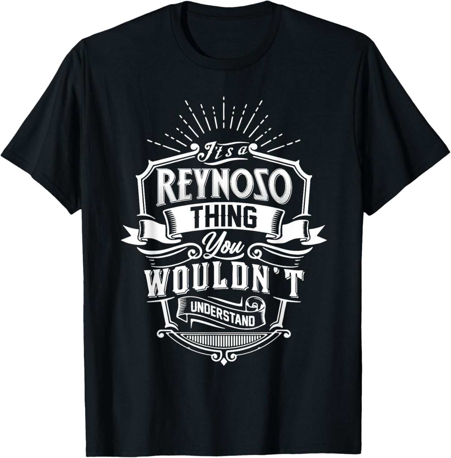 It's A REYNOSO Thing You Wouldn't Understand Name Vintage T-Shirt - T-Shirt | Black