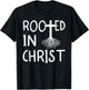 Rooted In Christ I Christianity T-Shirt - T-Shirt | Black