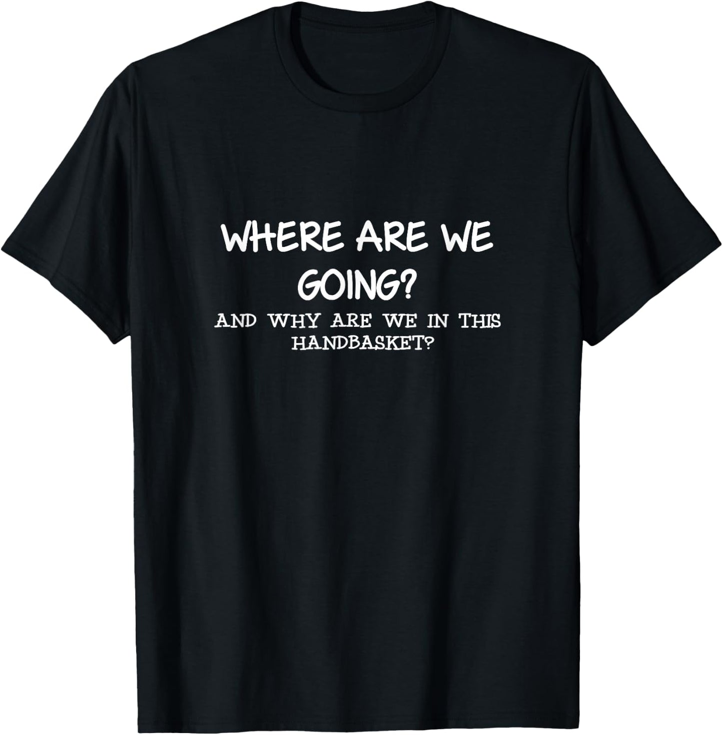 Hell in a handbasket T-Shirt - T-Shirt | Black