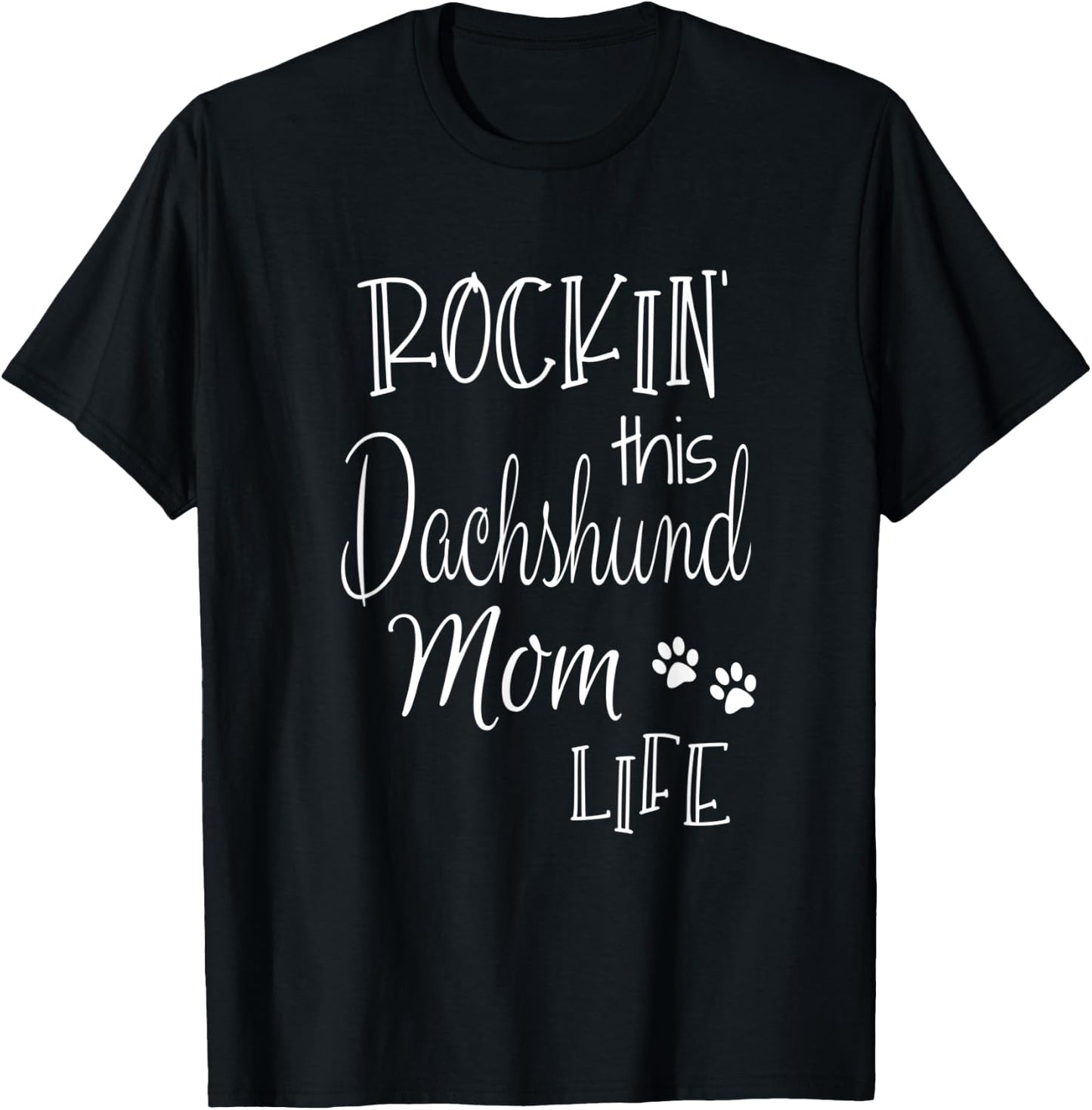 Rockin This Life Dachshund Mom Dog Owner Gifts T-Shirt - T-Shirt | Black