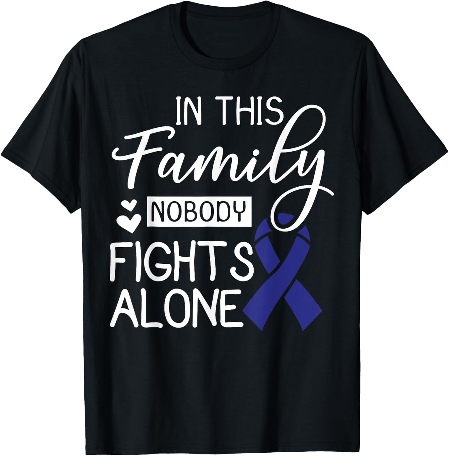 In This Family Nobody Fights Alone Gift Colorectal Cancer T-Shirt - T-Shirt | Black