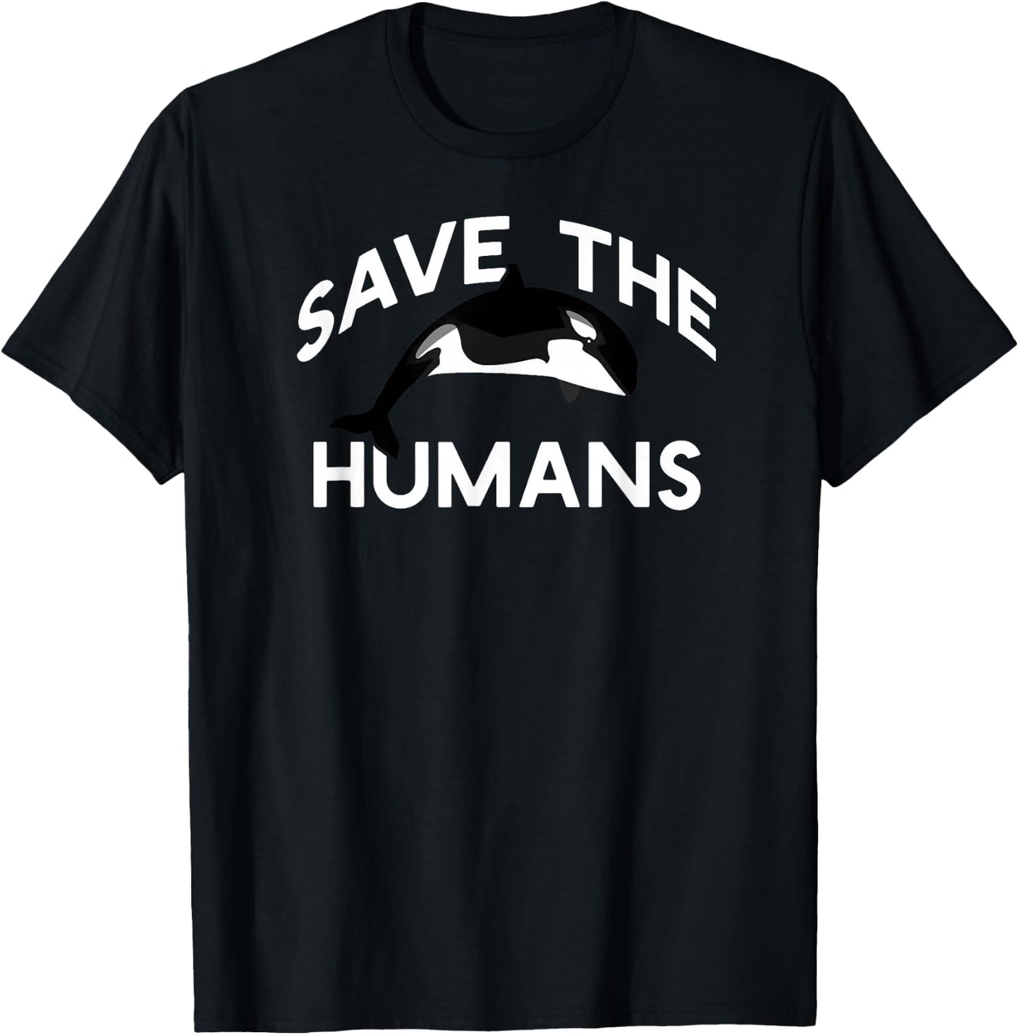 SAVE THE HUMANS Funny Whale Climate Change Real Meme Earth T-Shirt - T-Shirt | Black