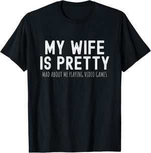 My Wife Is Pretty Mad About Me Playing Video Games, Husband T-Shirt - T-Shirt | Black