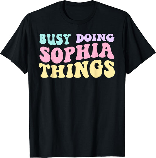 Busy Doing Sophia Things Cute Girls T-Shirt - T-Shirt | Black