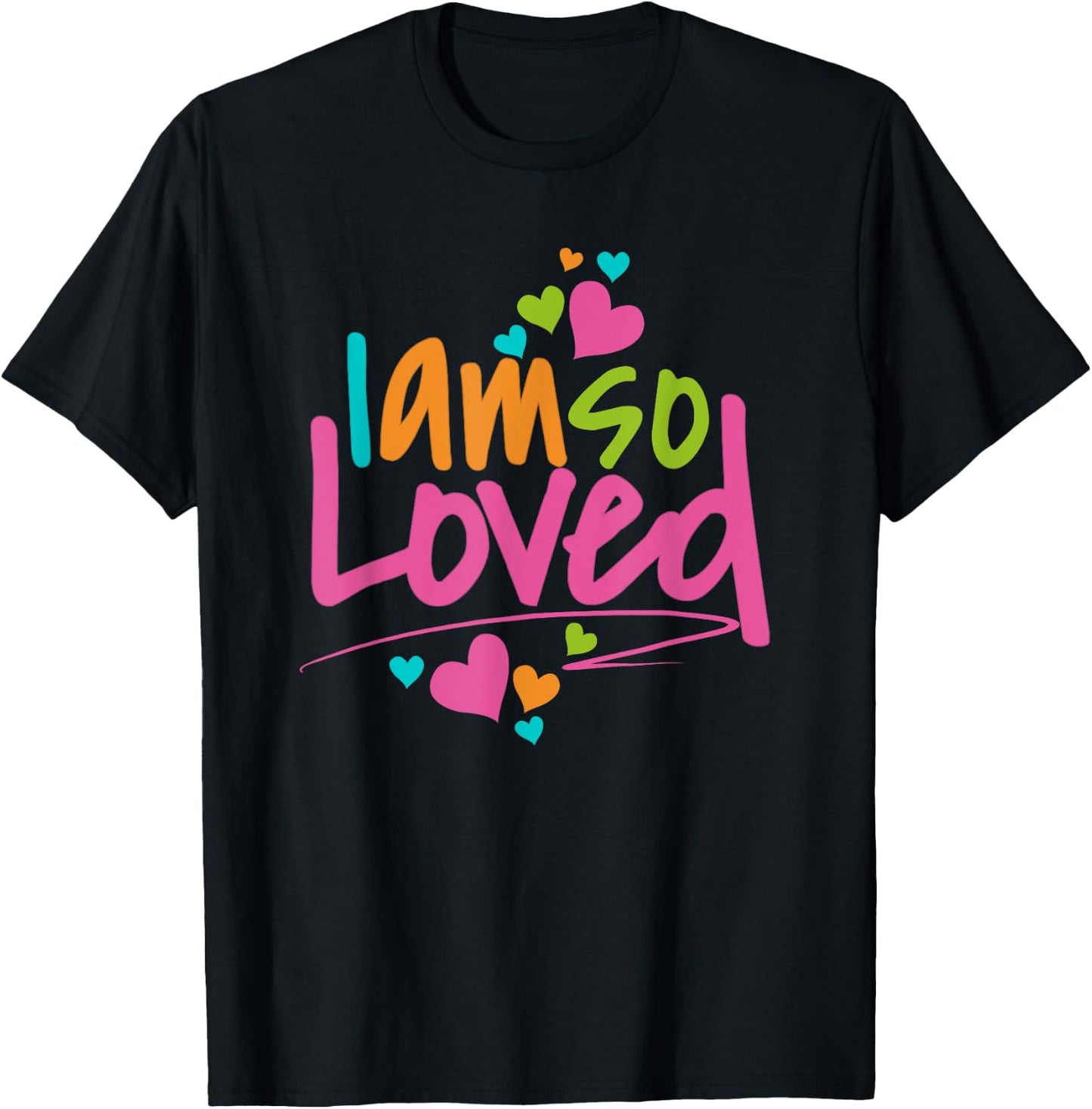 I Am So Loved , Girls, Kids I Love You T-Shirt - T-Shirt | Black