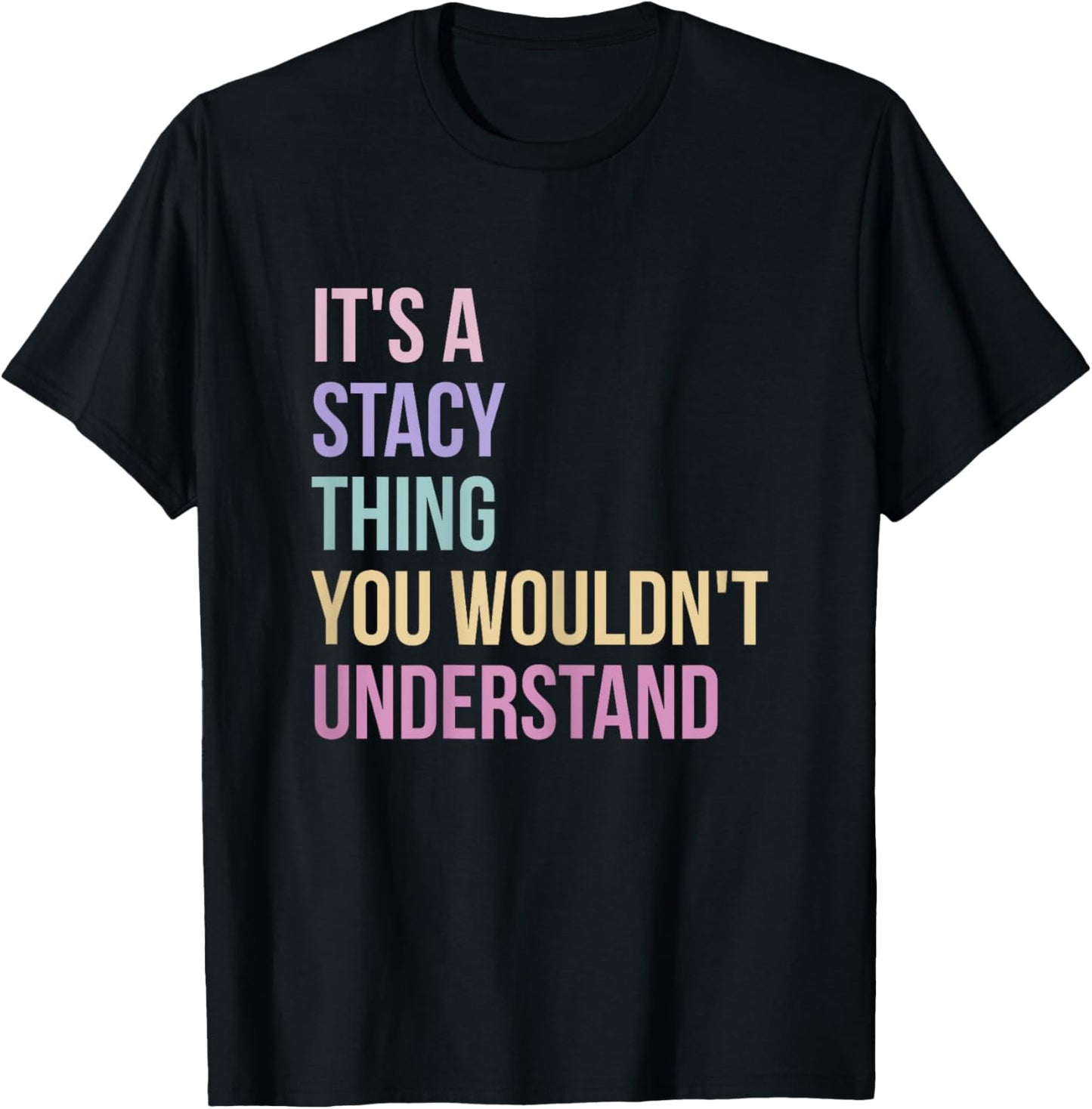 Name Stacy Birthday It's A Stacy Thing T-Shirt - T-Shirt | Black
