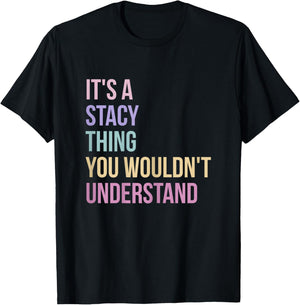 Name Stacy Birthday It's A Stacy Thing T-Shirt - T-Shirt | Black