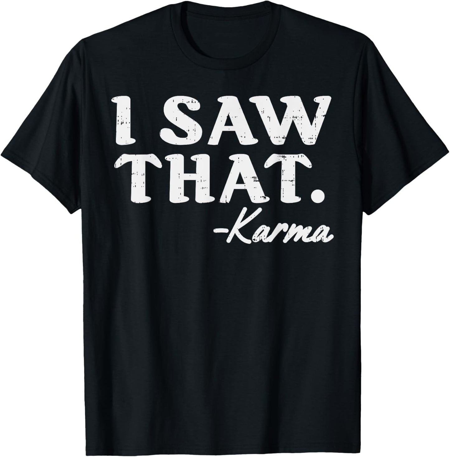 I Saw That Karma Funny Yoga Meditation Workout Quote T-Shirt - T-Shirt | Black