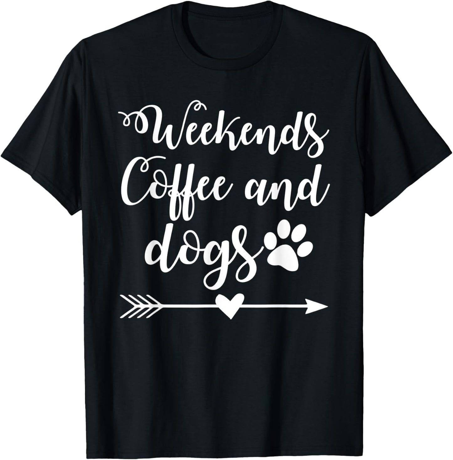 Weekends Coffee And Dogs Shirt T-Shirt - T-Shirt | Black