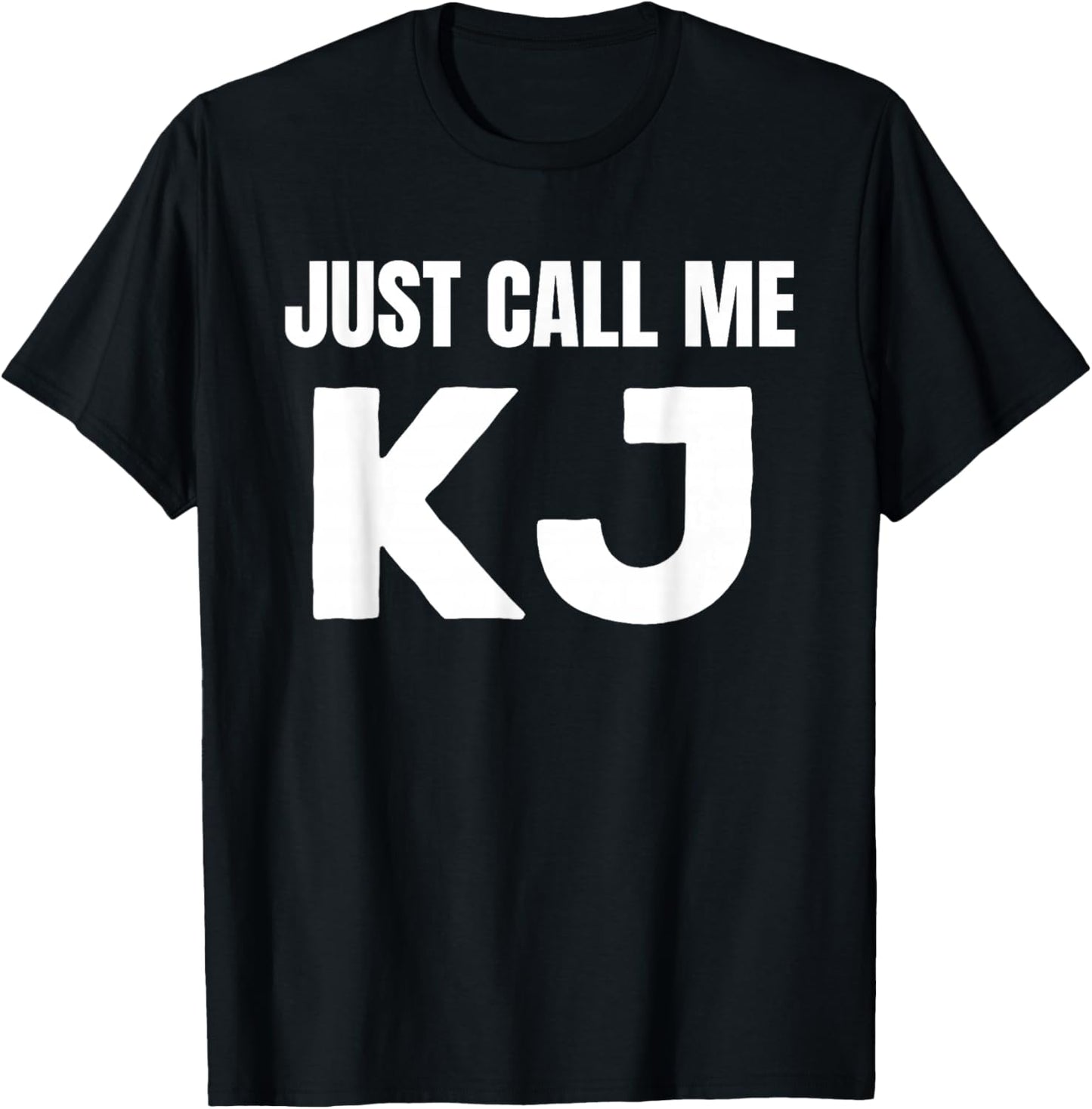 KJ Initials First Name Nickname Just Call Me KJ T-Shirt - T-Shirt | Black