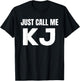 KJ Initials First Name Nickname Just Call Me KJ T-Shirt - T-Shirt | Black