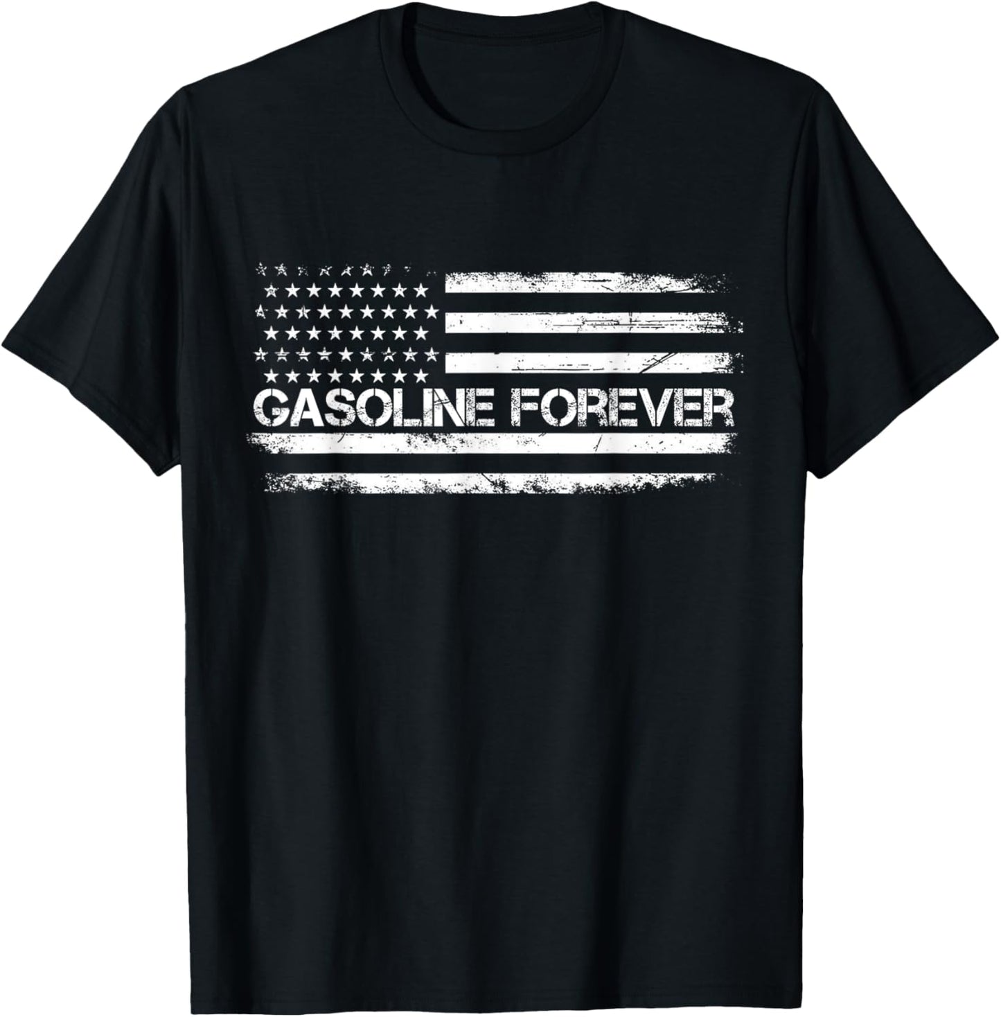 Gasoline Forever US Flag Funny Fuel Gas Cars Garage Lovers T-Shirt - T-Shirt | Black