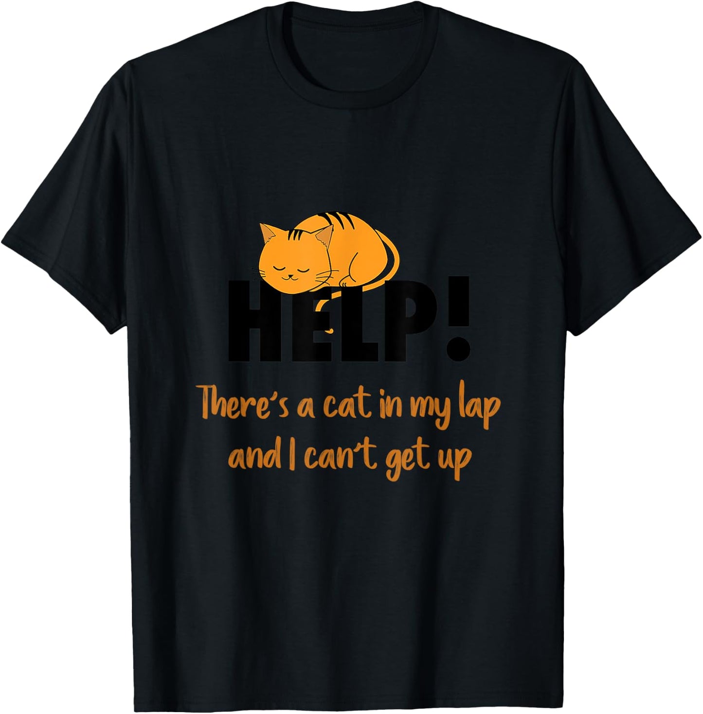 HELP! There's a cat in my lap Men Women Girls Kids T-Shirt - T-Shirt | Black