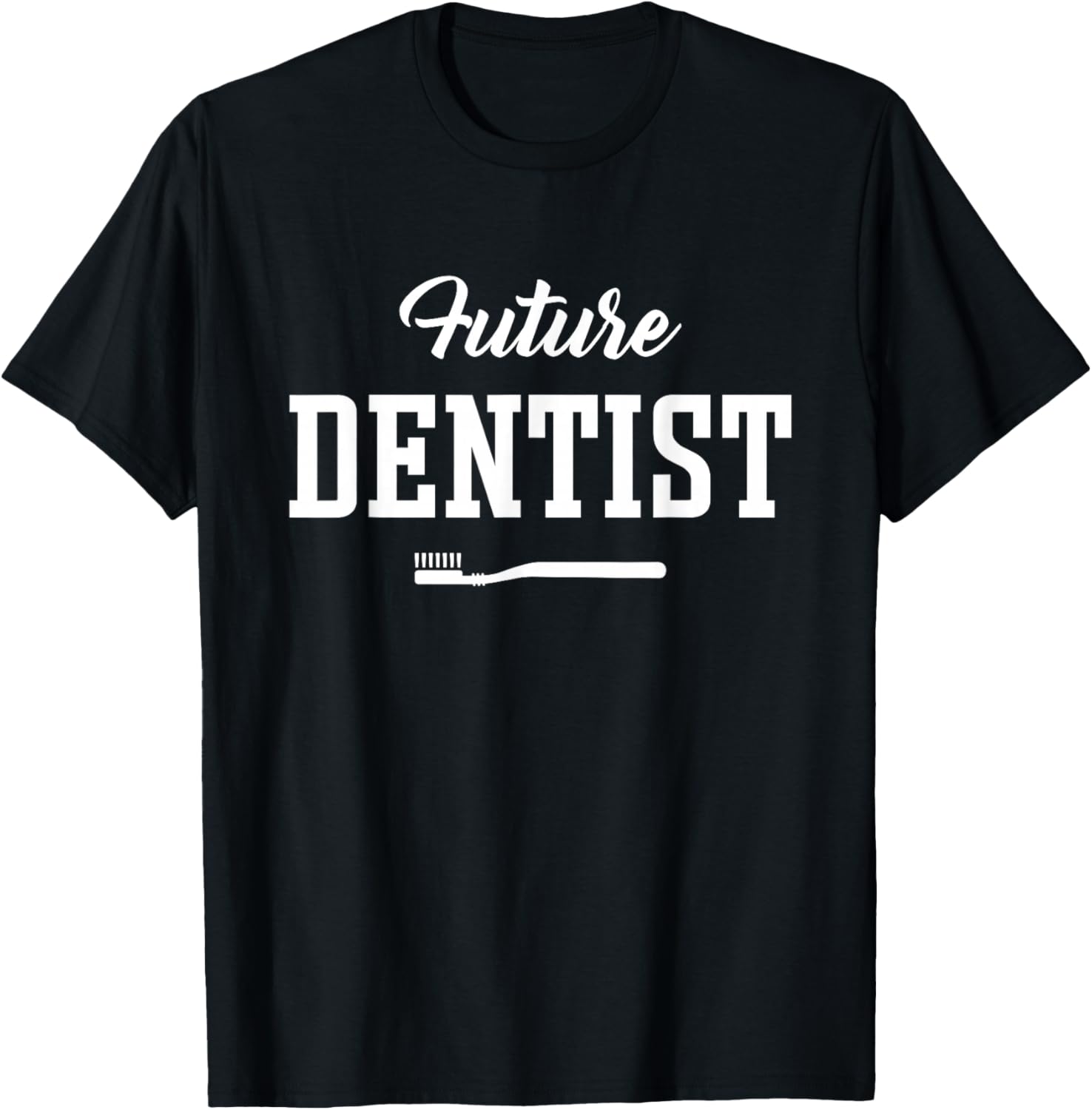 Future Dentist Apparel for Dental Student T-Shirt - T-Shirt | Black