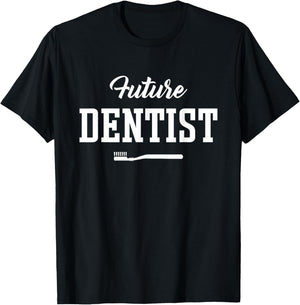 Future Dentist Apparel for Dental Student T-Shirt - T-Shirt | Black