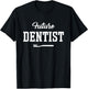 Future Dentist Apparel for Dental Student T-Shirt - T-Shirt | Black