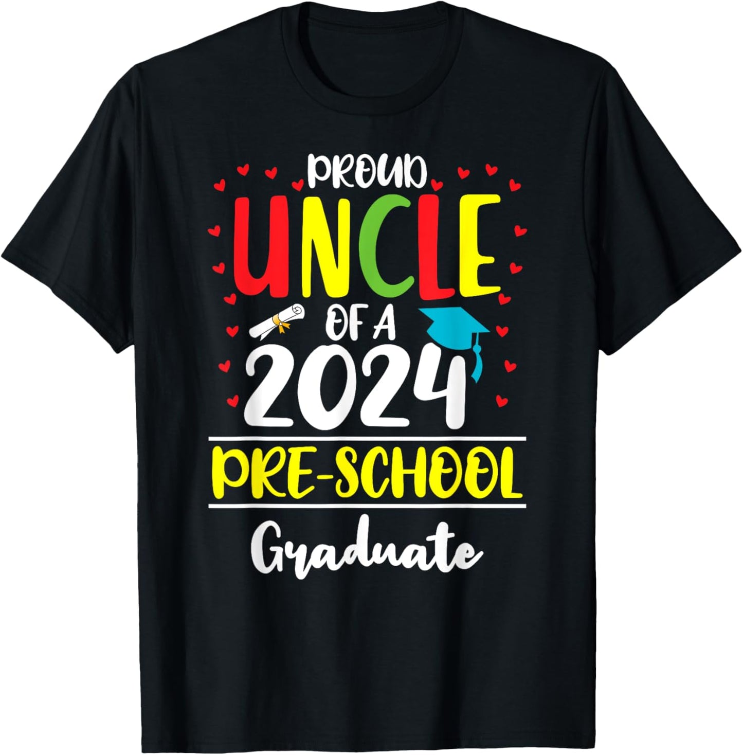 Funny Proud Uncle of a Class of 2024 Pre-school Graduate T-Shirt - T-Shirt | Black