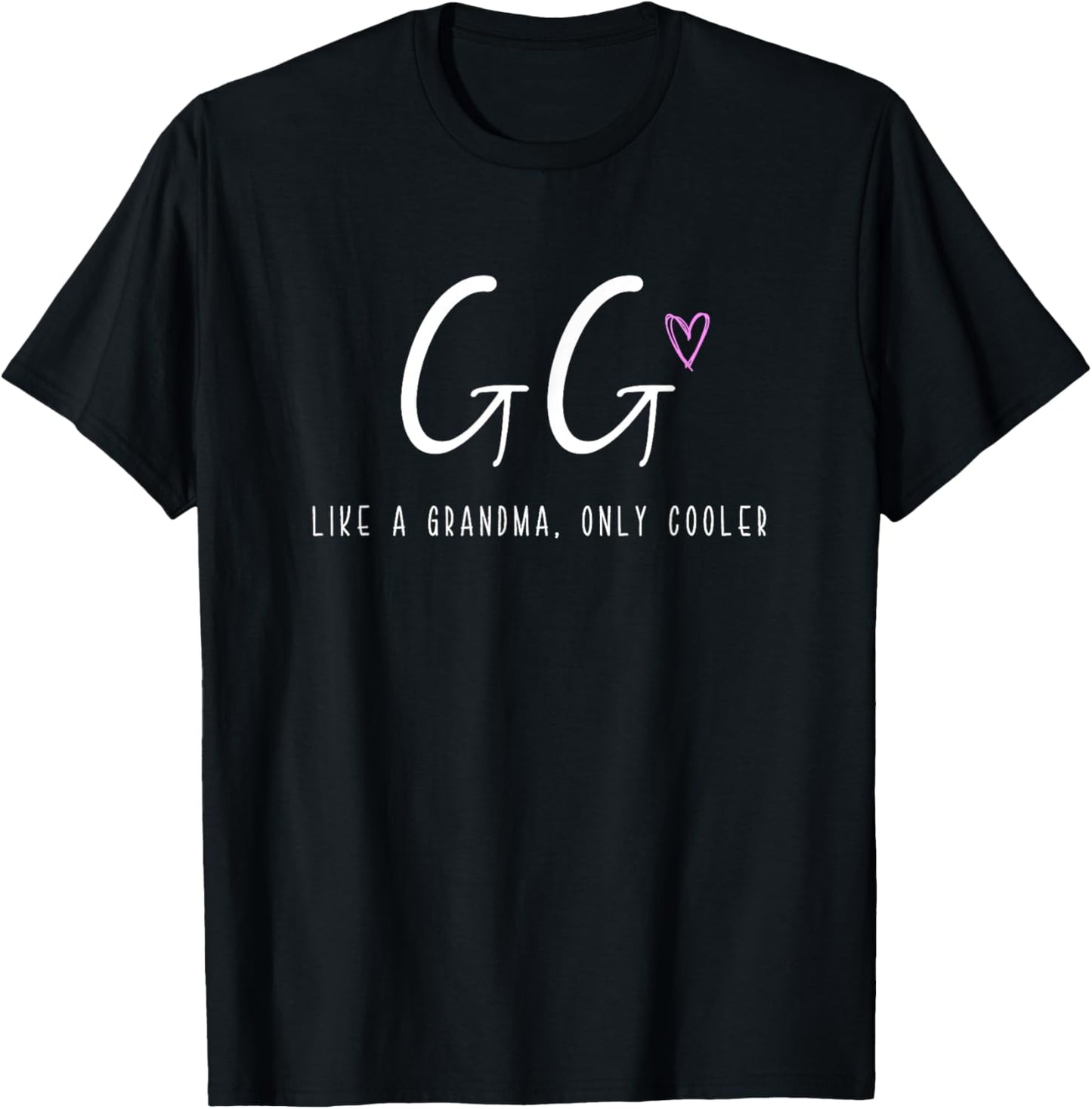 GG Like a Grandma Only Cooler Mother's Day T-Shirt - T-Shirt | Black