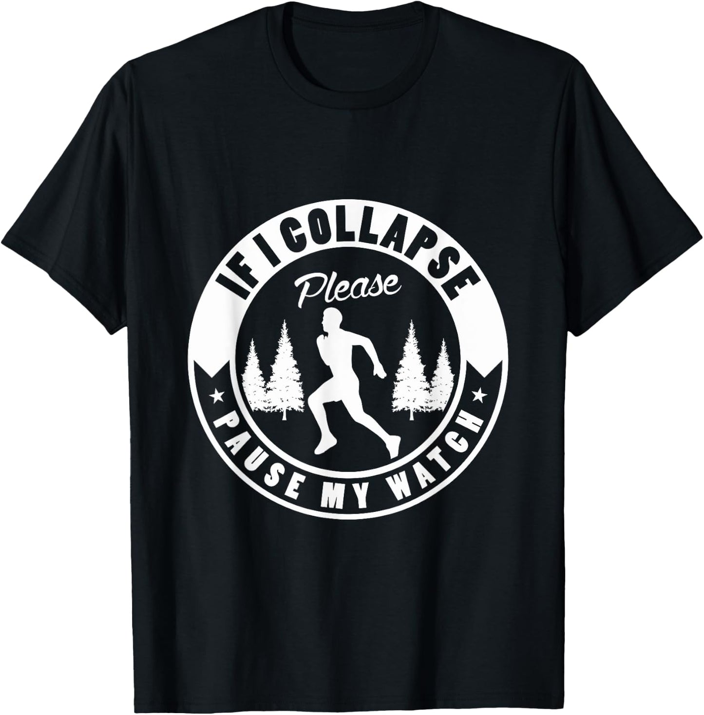 If I collapse please pause my watch Design for a Running Fan T-Shirt - T-Shirt | Black