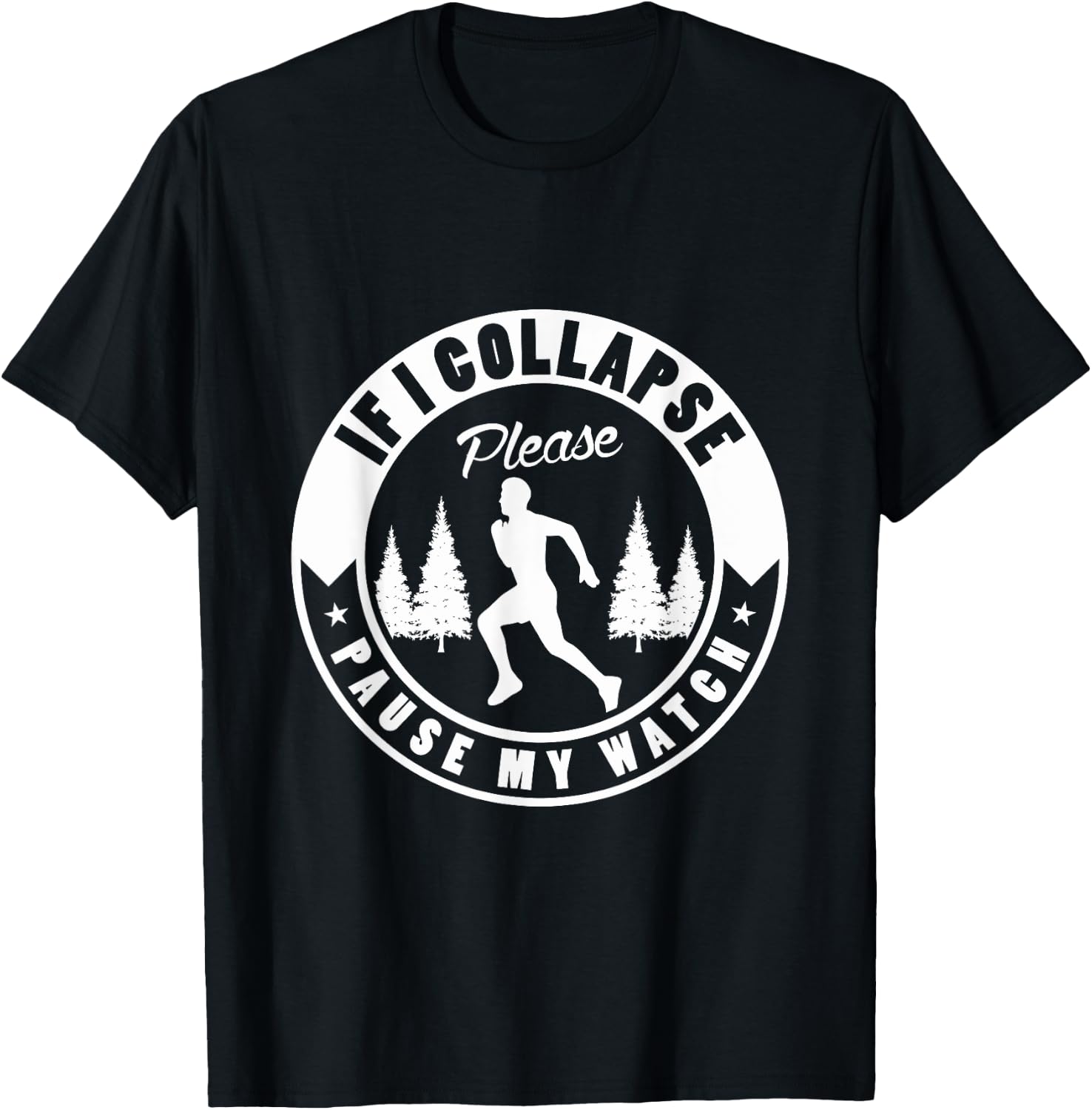 If I collapse please pause my watch Design for a Running Fan T-Shirt - T-Shirt | Black