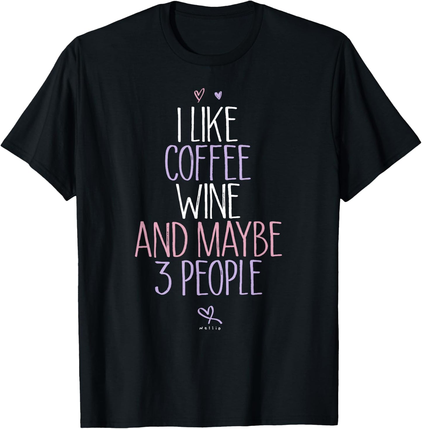 Funny I like coffee wine and maybe 3 people Coffee Lover Mom T-Shirt - T-Shirt | Black