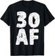 30 AF Great Dirty Thirty Anniversary Birthday Gift T-Shirt - T-Shirt | Black