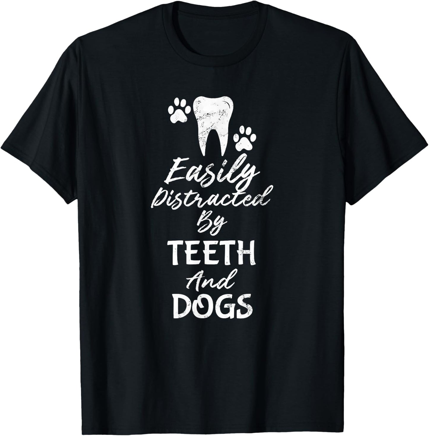 Easily Distracted By Teeth and Dogs Dentist T-Shirt - T-Shirt | Black