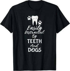 Easily Distracted By Teeth and Dogs Dentist T-Shirt - T-Shirt | Black