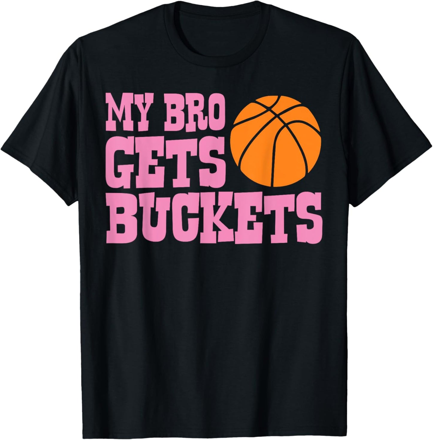 CAT Basketball-Shirt My Bro Gets Buckets Women Youth Kids Girls T-Shirt - T-Shirt | Black