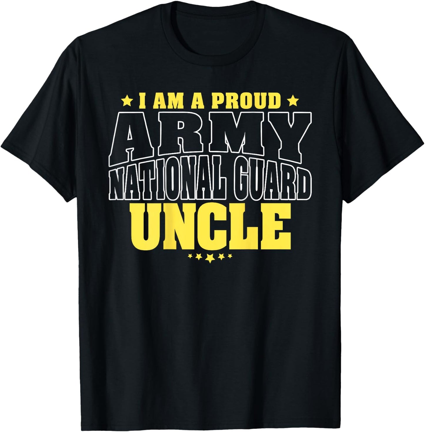 I Am A Proud Army National Guard Uncle - Military Family T-Shirt - T-Shirt | Black