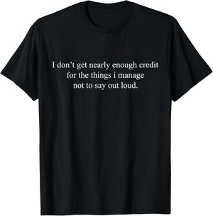 for The Things I Manage Not to Say Out Loud Sarcastic T-Shirt - T-Shirt | Black