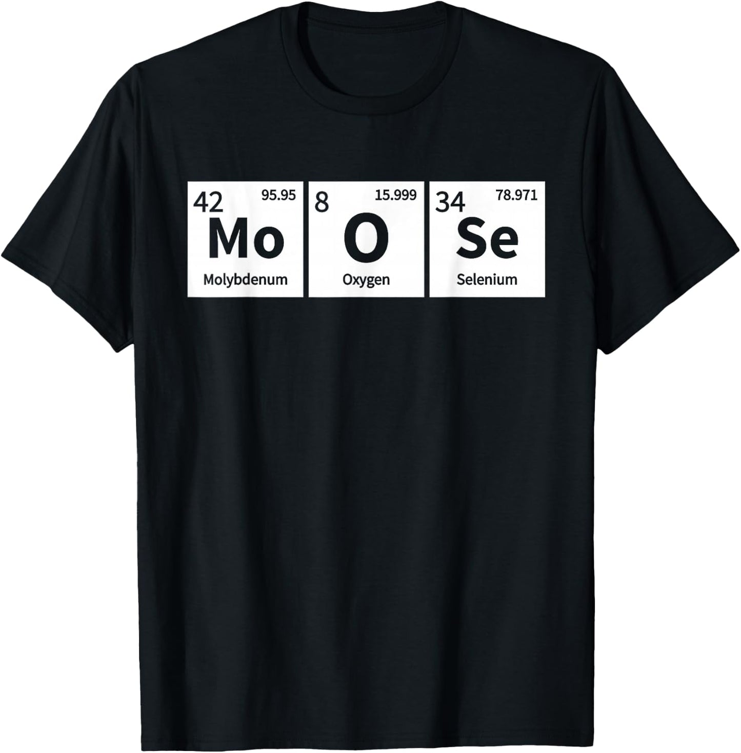 Periodic Table Chemistry Pun Funny Moose Lover Gift T-Shirt - T-Shirt | Black