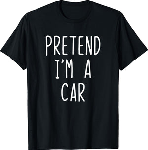 Pretend I'm A Car Costume Halloween Funny Lazy Adult Kids T-Shirt - T-Shirt | Black