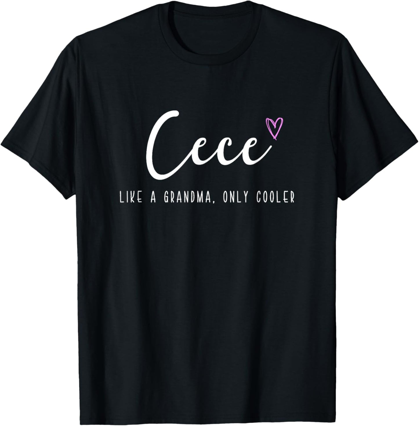 Cece Like a Grandma Only Cooler Mother's Day T-Shirt - T-Shirt | Black