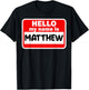 Matthew Hello Hi My Name Is Name On Custom T-Shirt - T-Shirt | Black