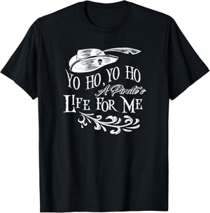 Yo Ho, Yo Ho a Pirate's Life for Me T-Shirt - T-Shirt | Black